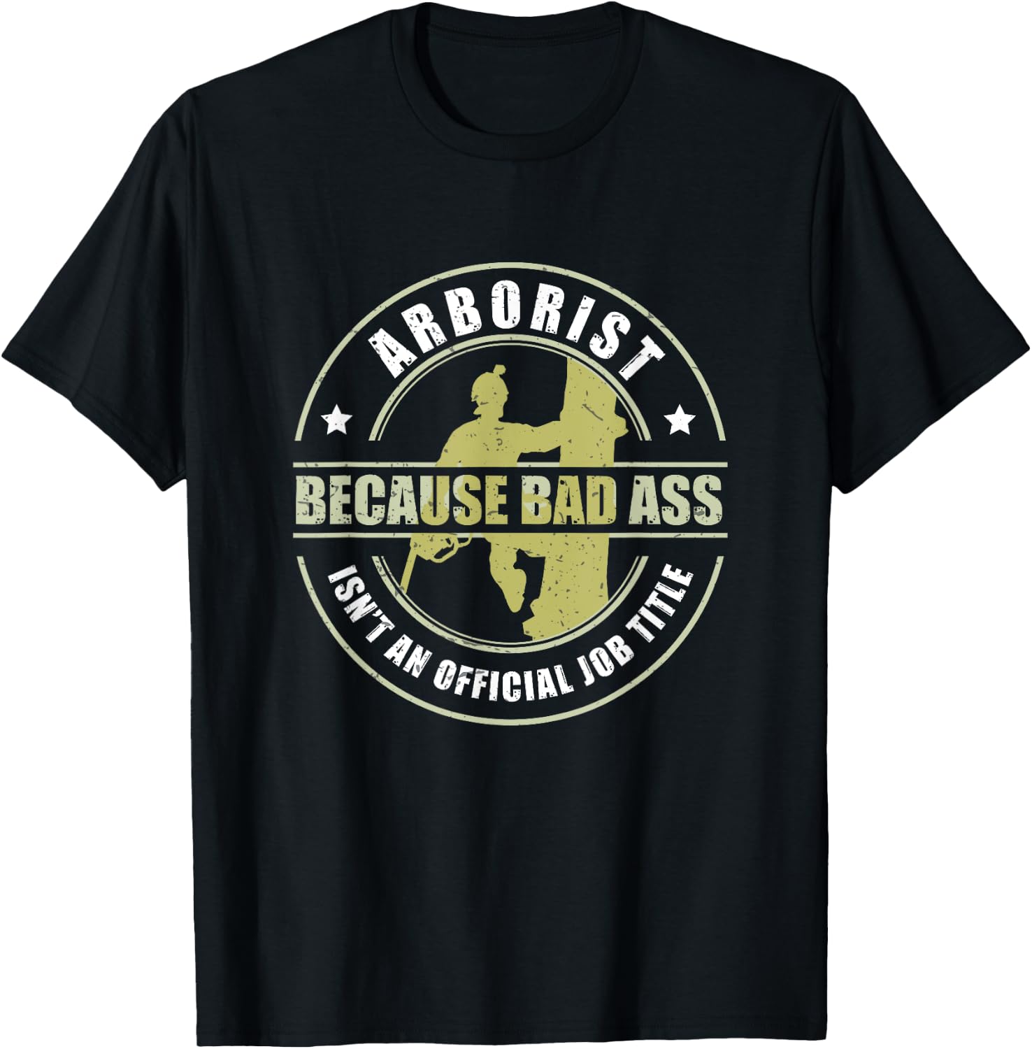 Arborist Badass Funny Tree Surgeon Forest Worker T-Shirt - T-Shirt | Black
