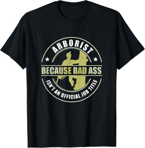 Arborist Badass Funny Tree Surgeon Forest Worker T-Shirt - T-Shirt | Black