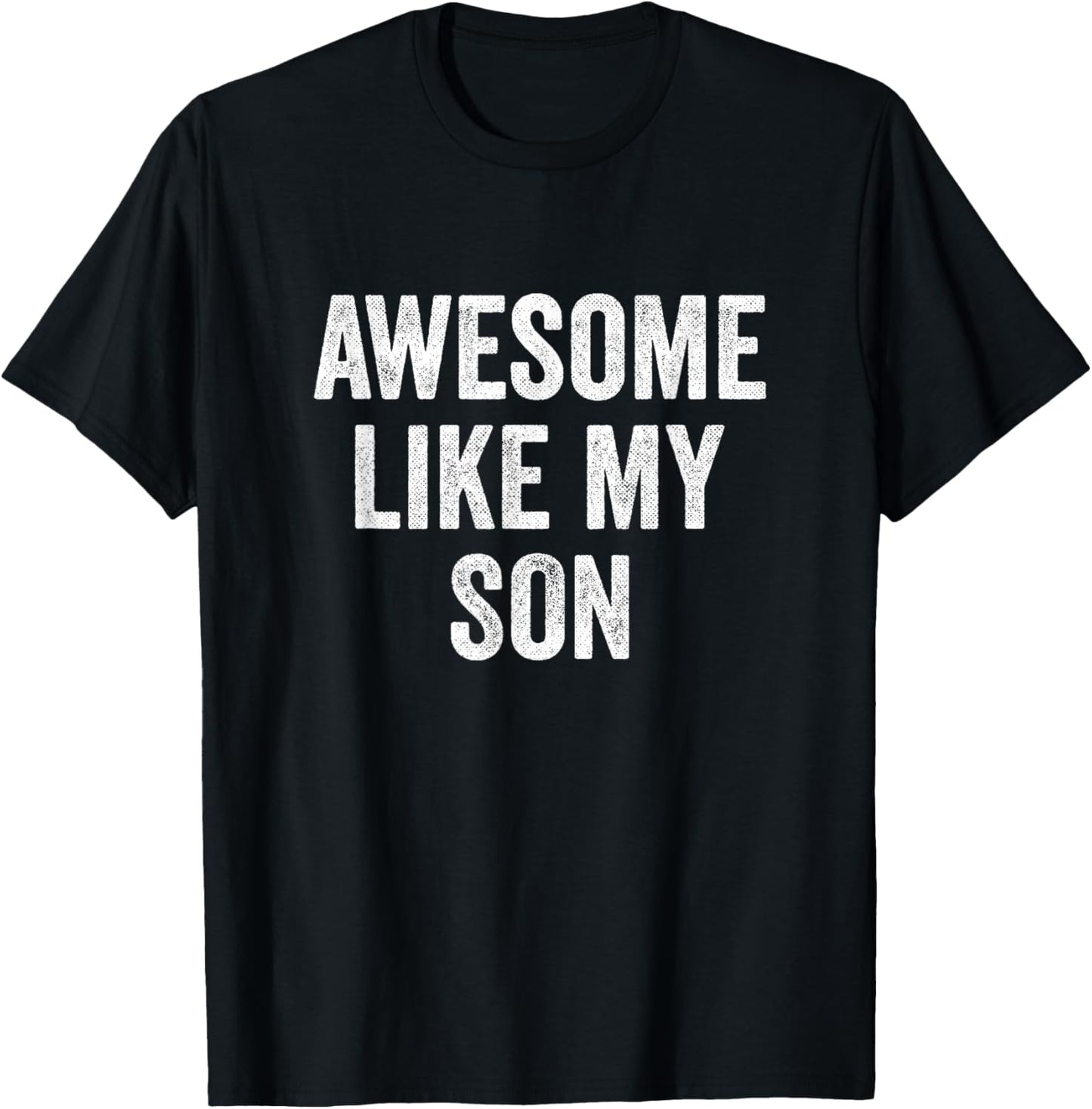 Awesome Like My Son T-Shirt - T-Shirt | Black