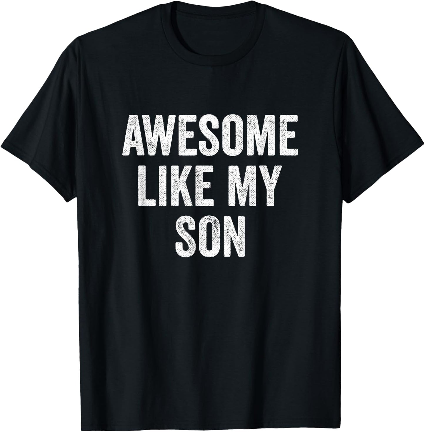 Awesome Like My Son T-Shirt - T-Shirt | Black