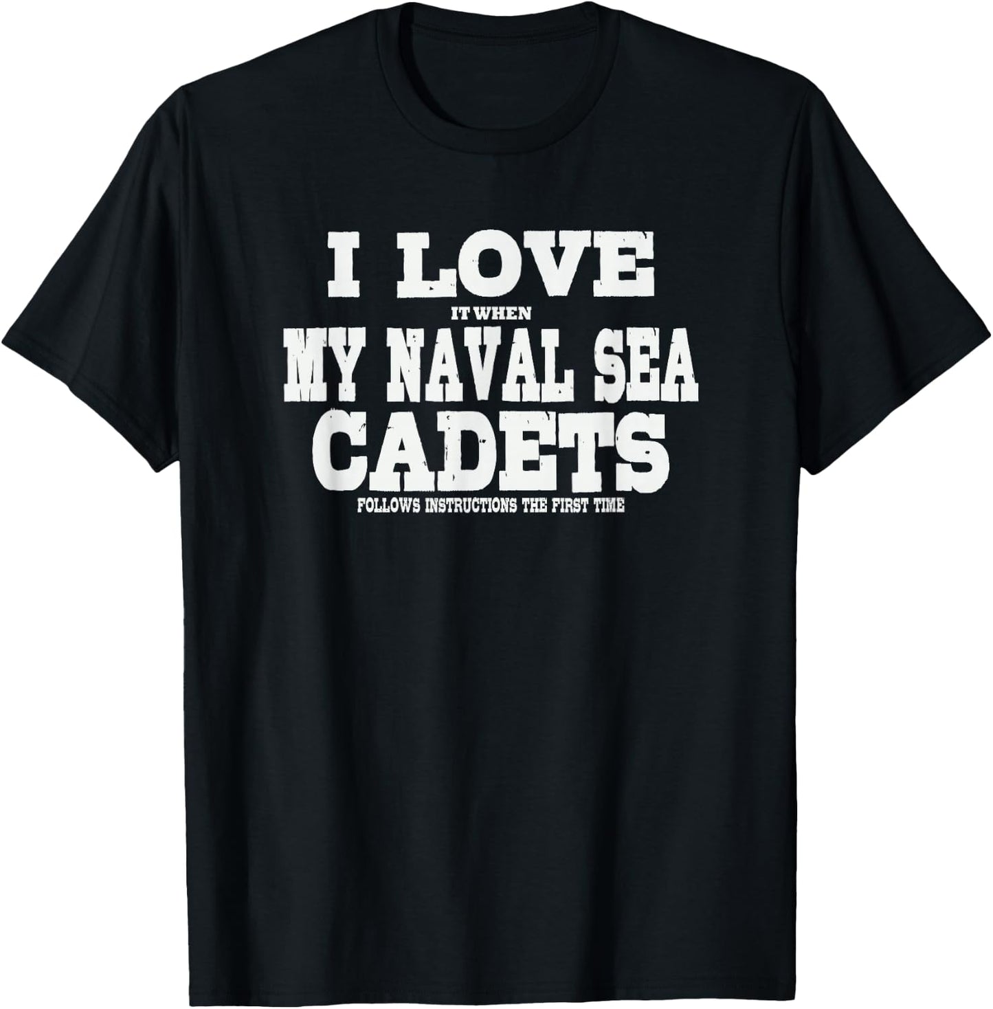 NSCC Instructor I Love It When My Naval Sea Cadets Follow T-Shirt - T-Shirt | Black