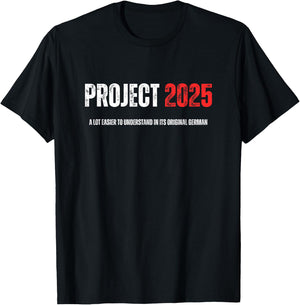 Project 2025 Easier To Understand In Its Original German T-Shirt - T-Shirt | Black