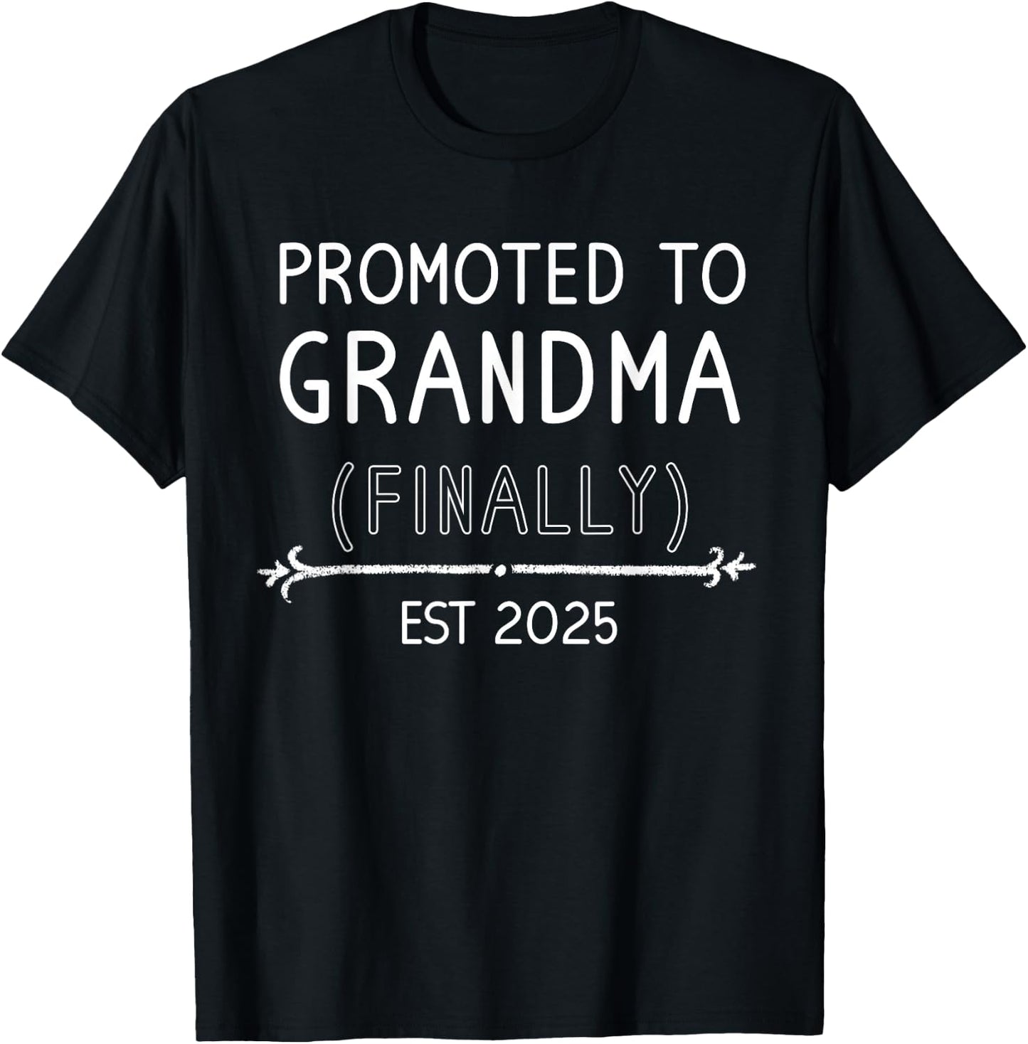 Promoted To Grandma Finally 2025 Pregnancy Announcement T-Shirt - T-Shirt | Black