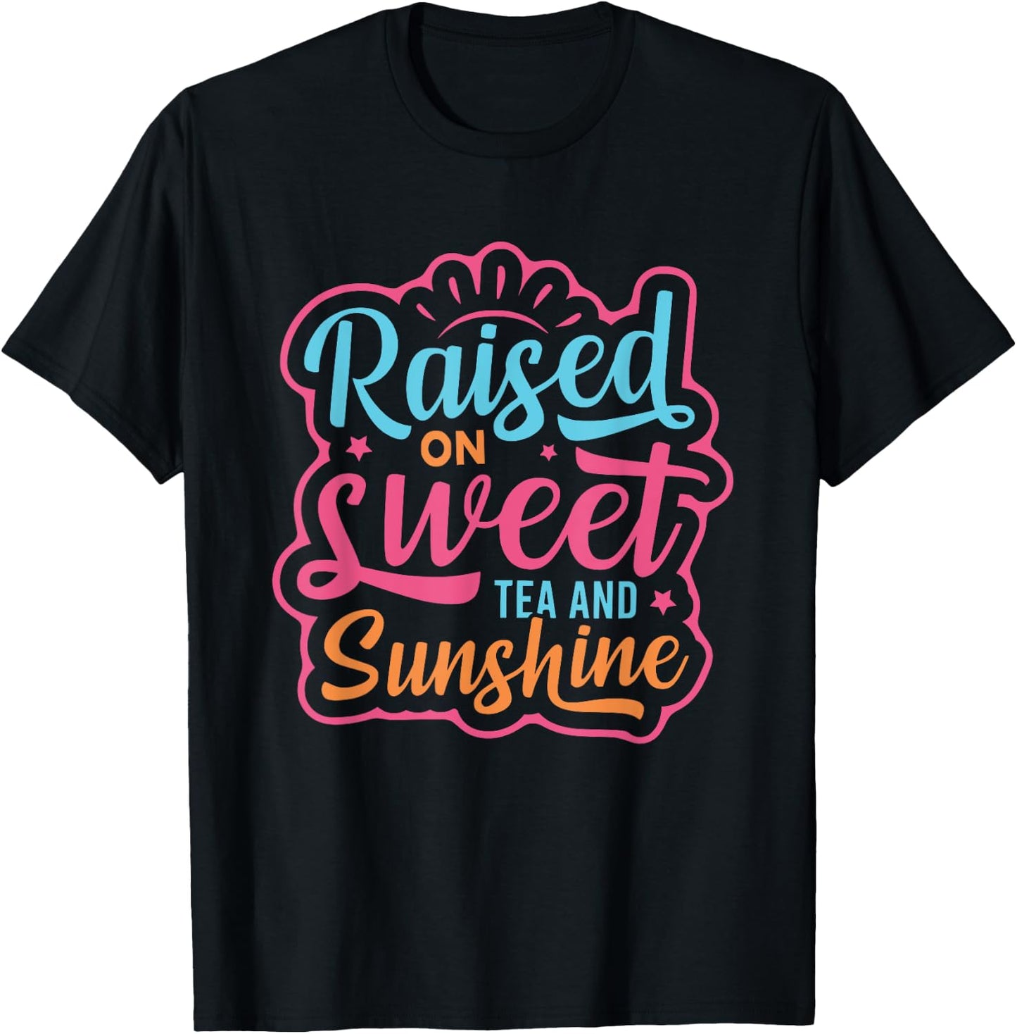 Summer Cute Women Girls Raised on Sweet Tea and Sunshine T-Shirt - T-Shirt | Black