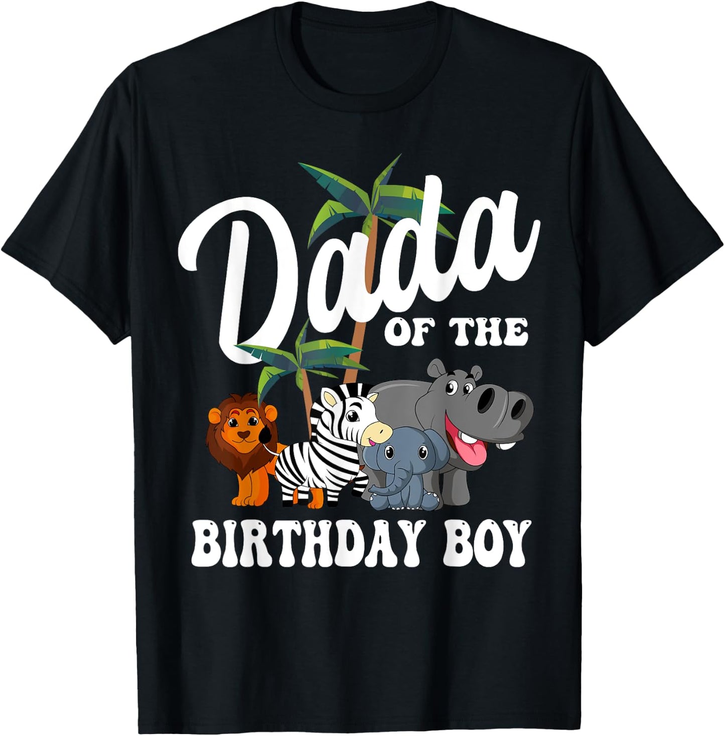 Dada of the Birthday Boy Zoo Bday Safari Celebration T-Shirt - T-Shirt | Black