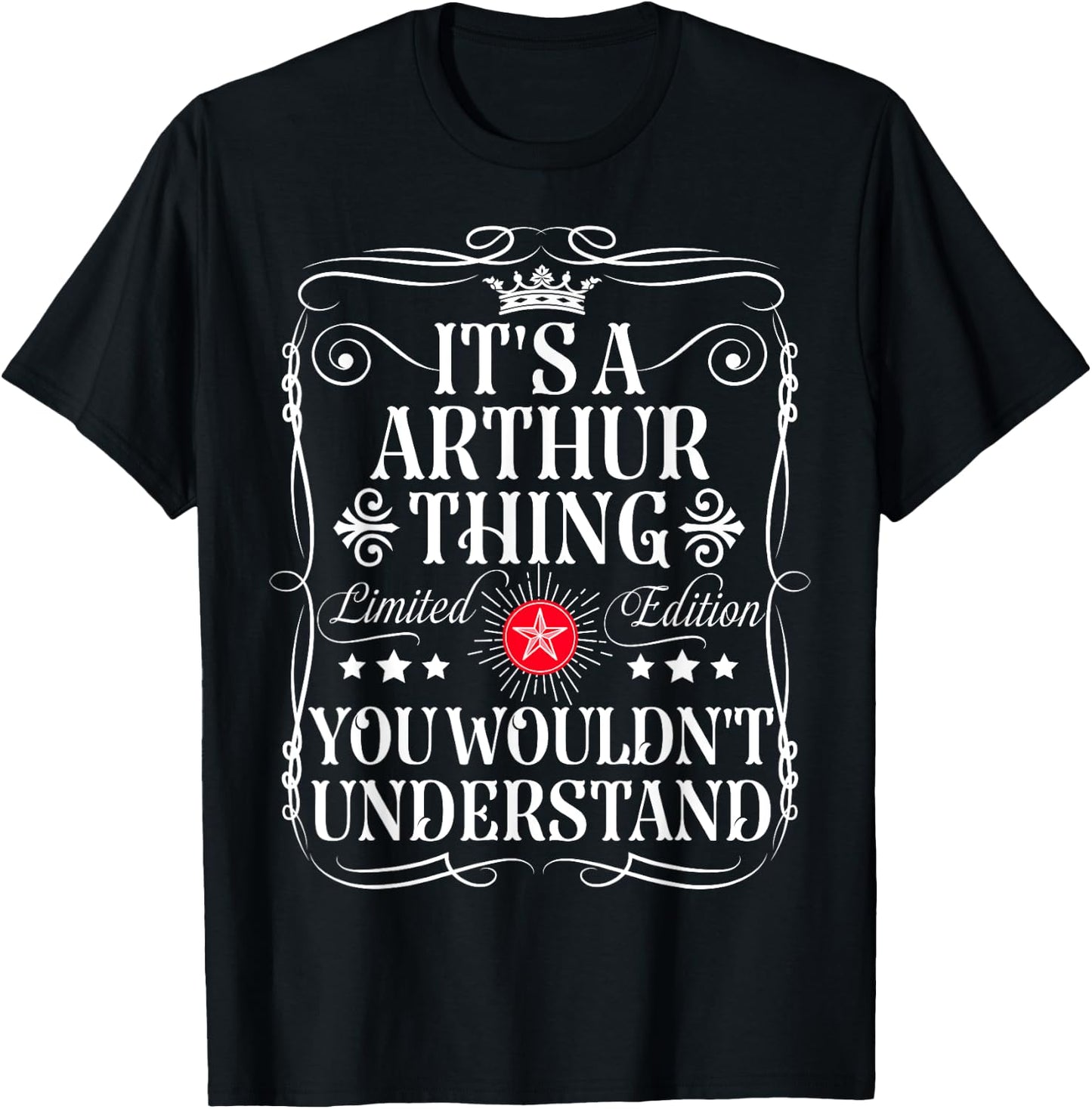 Arthur Name Its A Arthur Thing You Wouldn't Understand T-Shirt - T-Shirt | Black