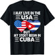 My Story Began In Cuba American Cuban Heart Flag Patriotic T-Shirt - T-Shirt | Black
