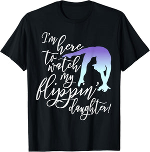 I'm Here to Watch my Flippin' Daughter Gymnast Mom T-Shirt - T-Shirt | Black