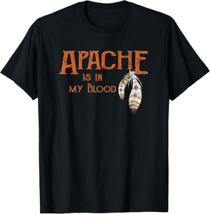 Apache is in My Blood T-Shirt - T-Shirt | Black