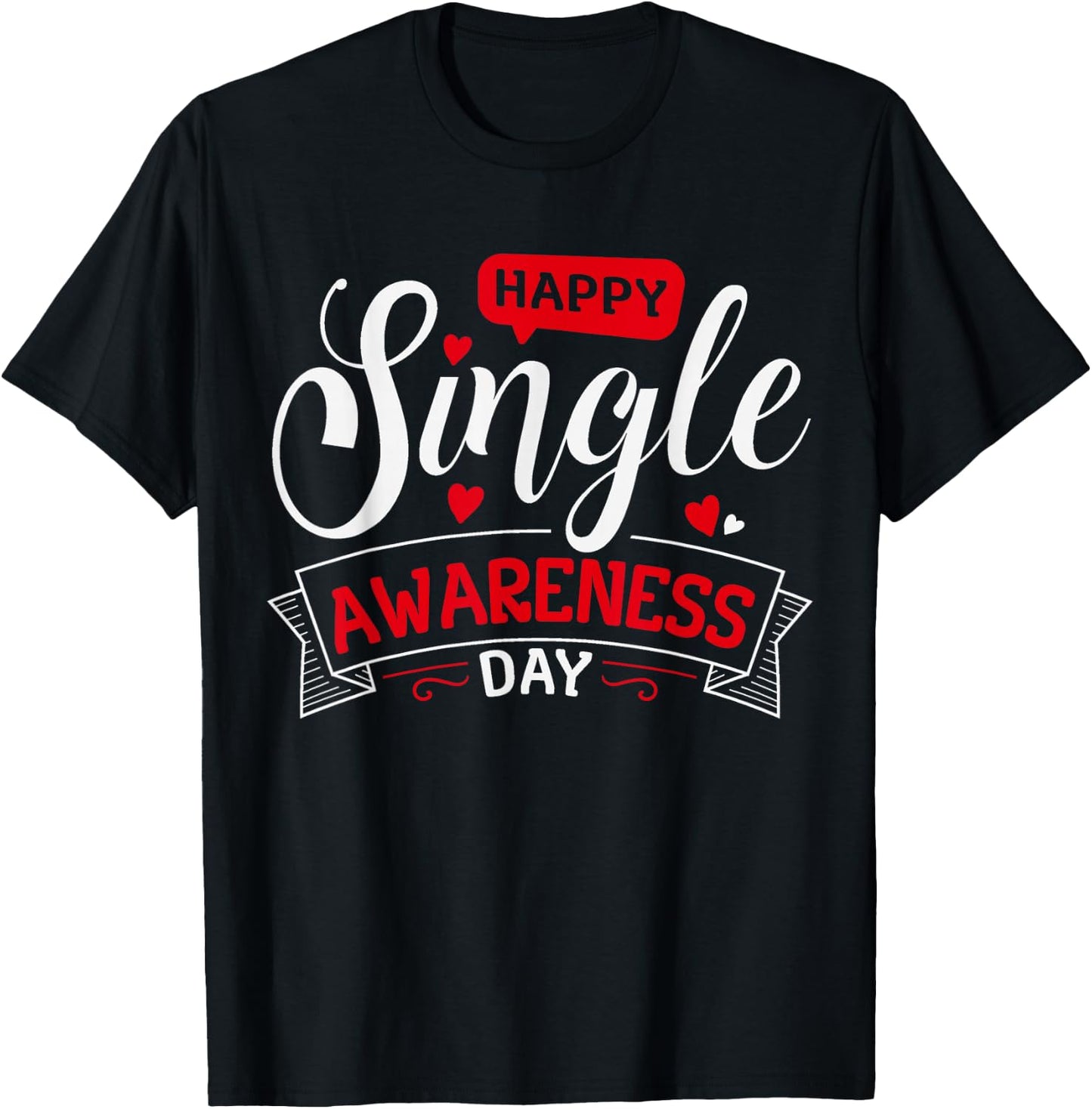 Happy Single Awareness Day Funny Anti-Valentines Day T-Shirt - T-Shirt | Black