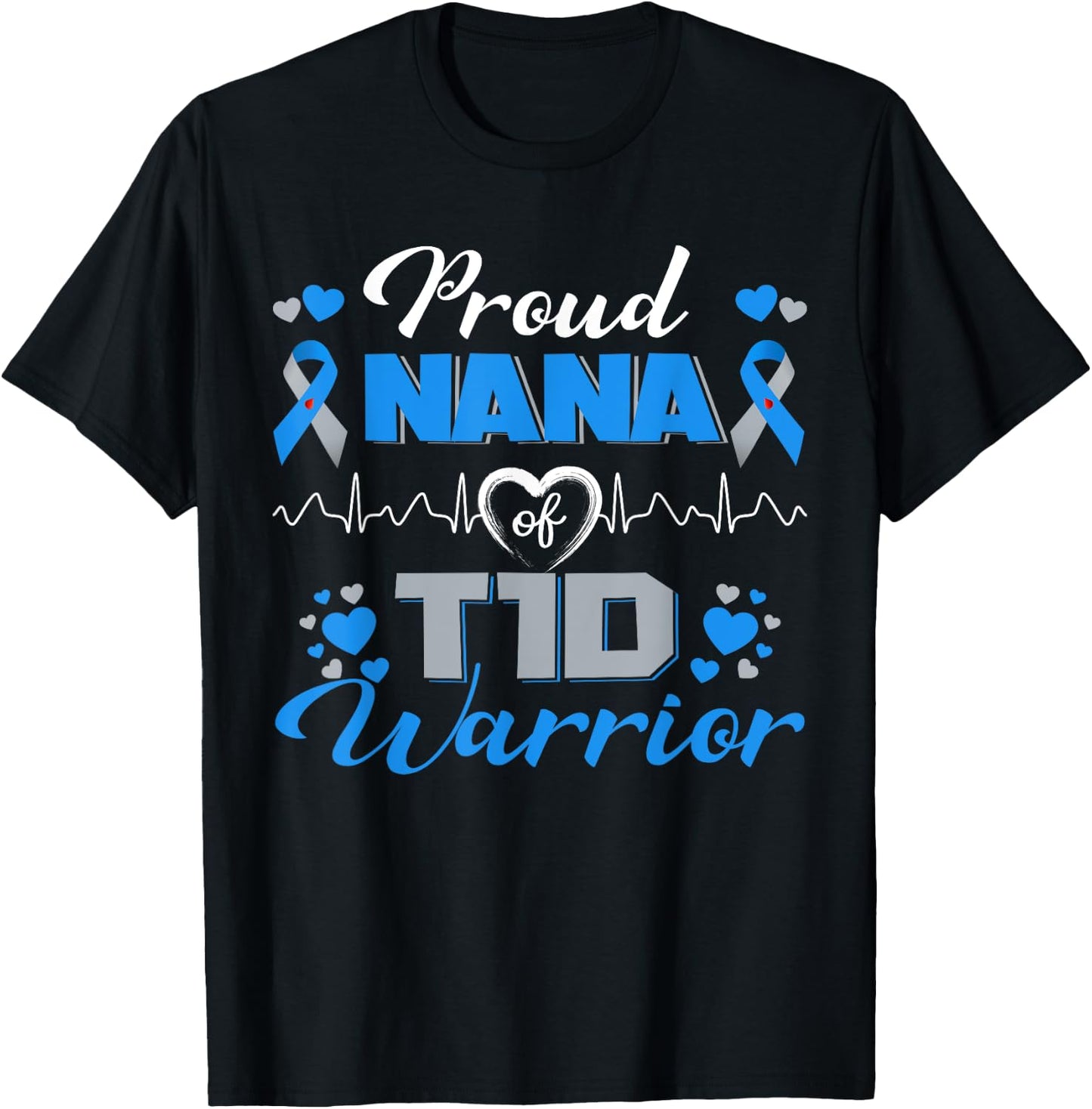 Proud Nana Of T1D Warrior Type 1 Diabetes Awareness Month T-Shirt - T-Shirt | Black