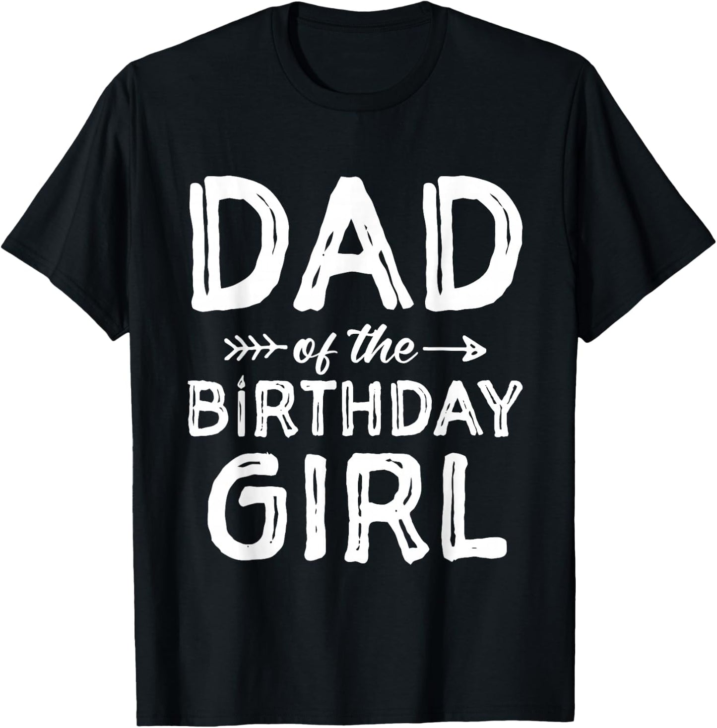 Dad of the Birthday Girl Father's Day Men T-Shirt - T-Shirt | Black