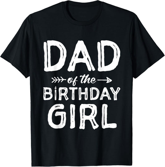Dad of the Birthday Girl Father's Day Men T-Shirt - T-Shirt | Black
