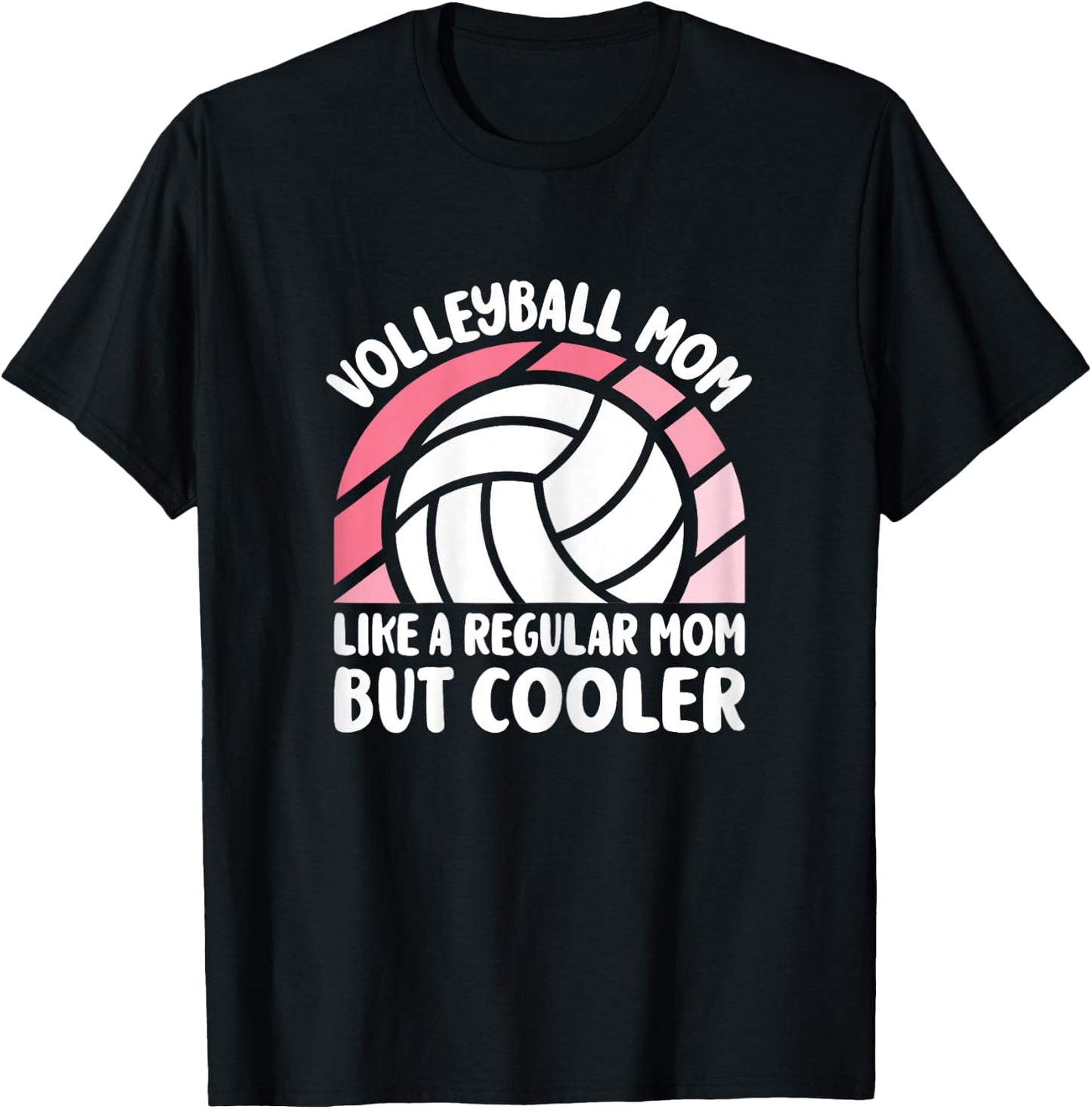 Volleyball Mom Like A Regular Mom But Cooler Cute Volleyball T-Shirt - T-Shirt | Black