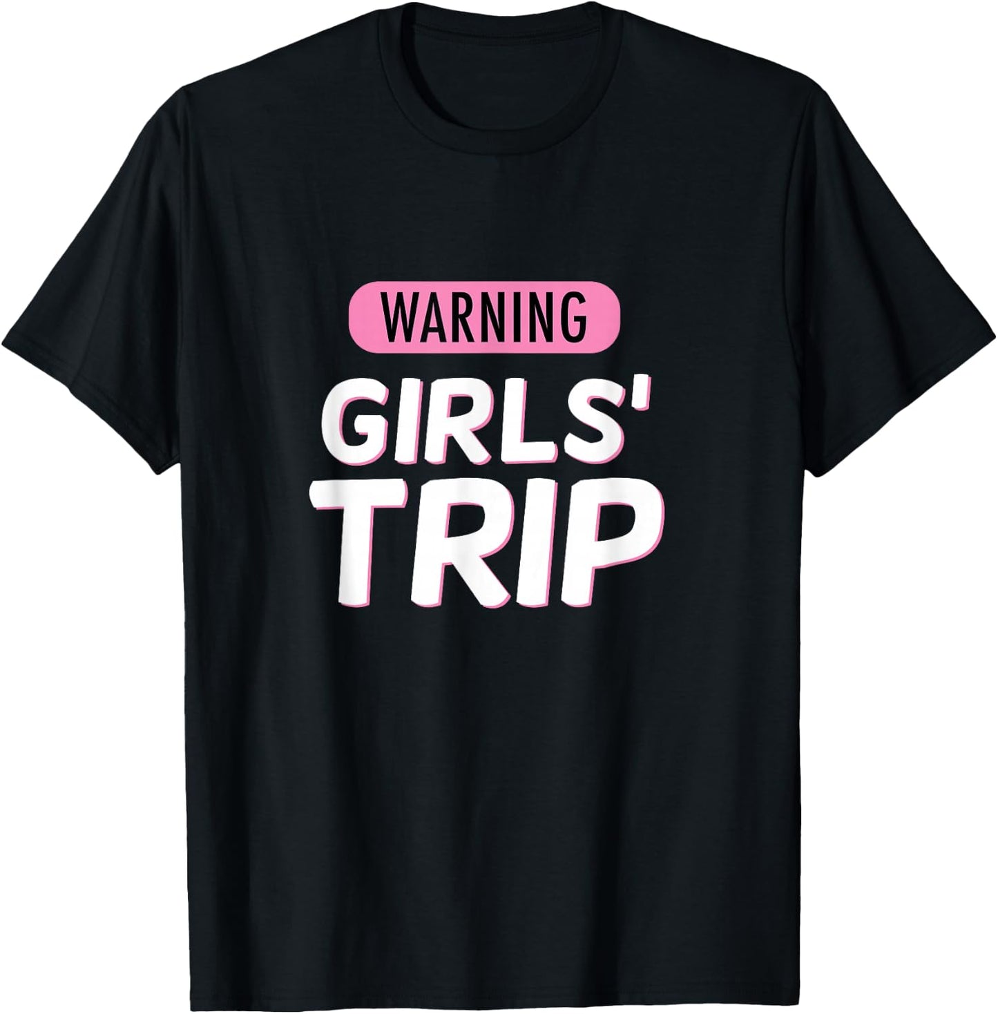 Warning Girls Trip, Cute Graphic Squad Vacation T-Shirt - T-Shirt | Black
