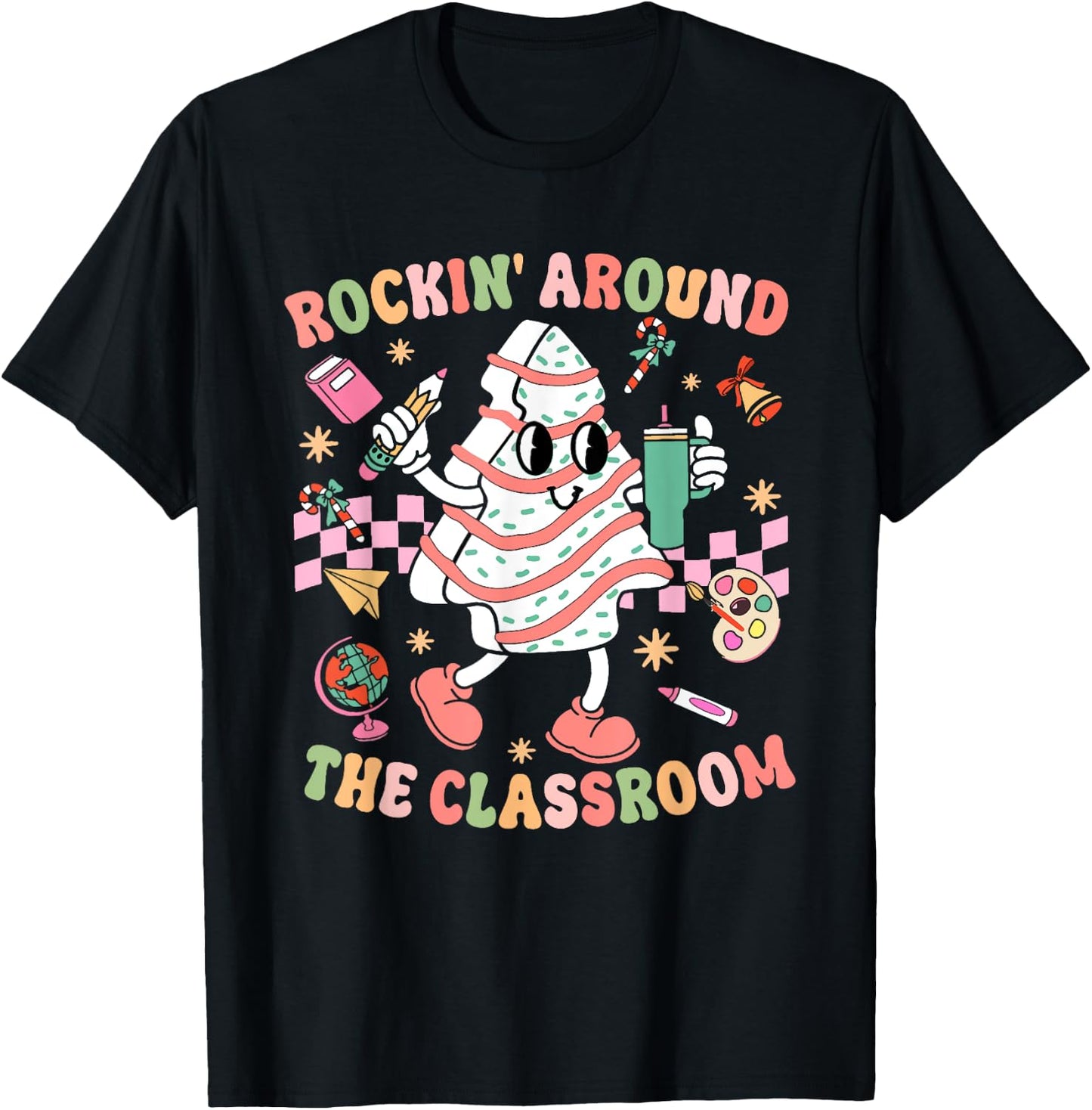 Groovy Rocking Around Classroom Teacher Christmas Tree Cake T-Shirt - T-Shirt | Black