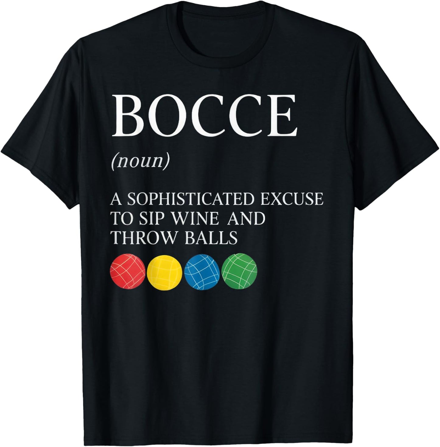 Sip Wine and Throw Bocce Player Boccia Italy Boules Bocce T-Shirt - T-Shirt | Black