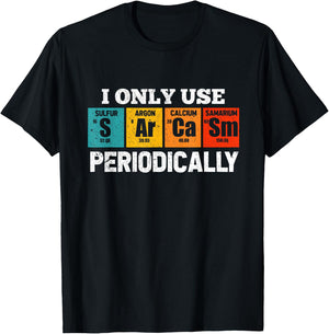 I Use Sarcasm Periodically Funny Chemistry Sarcastic T-Shirt - T-Shirt | Black