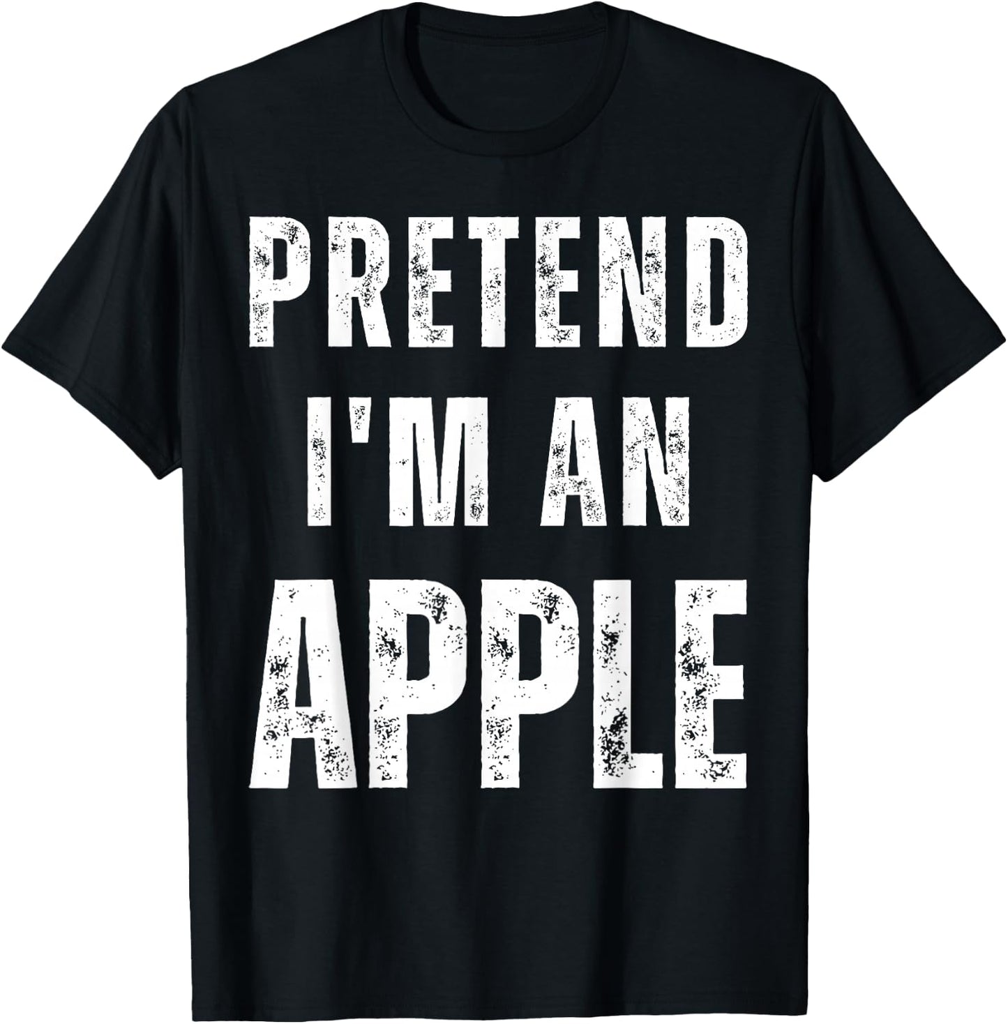 Pretend I'm an Apple Matching Costume Funny Halloween T-Shirt - T-Shirt | Black