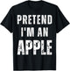 Pretend I'm an Apple Matching Costume Funny Halloween T-Shirt - T-Shirt | Black