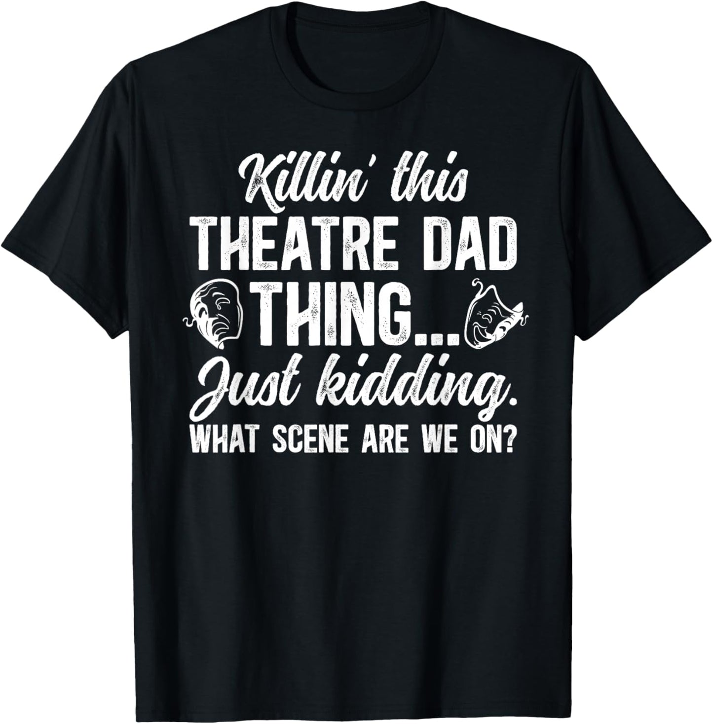 Theatre Dad Thing Theatre Actress Dad Theater Father T-Shirt - T-Shirt | Black