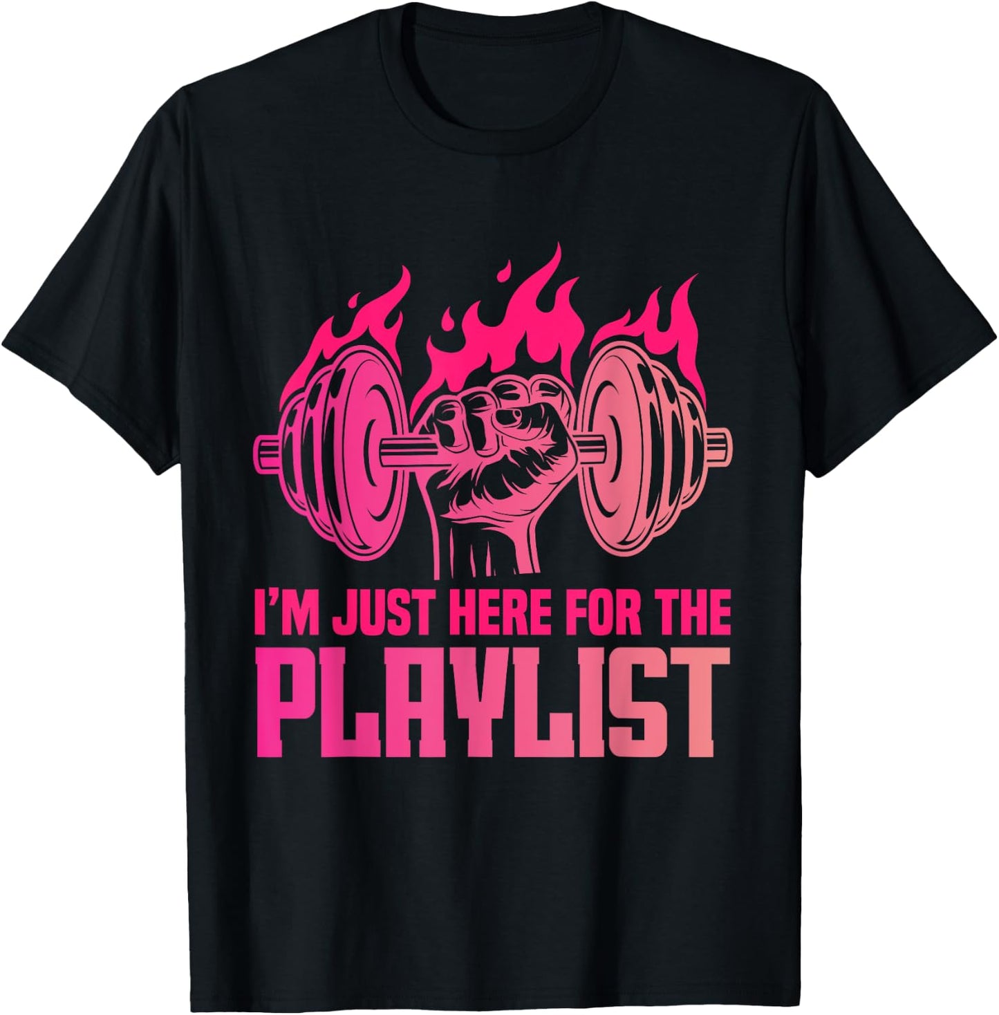 Fitness Workout Women I'm Just Here For The Playlist T-Shirt - T-Shirt | Black