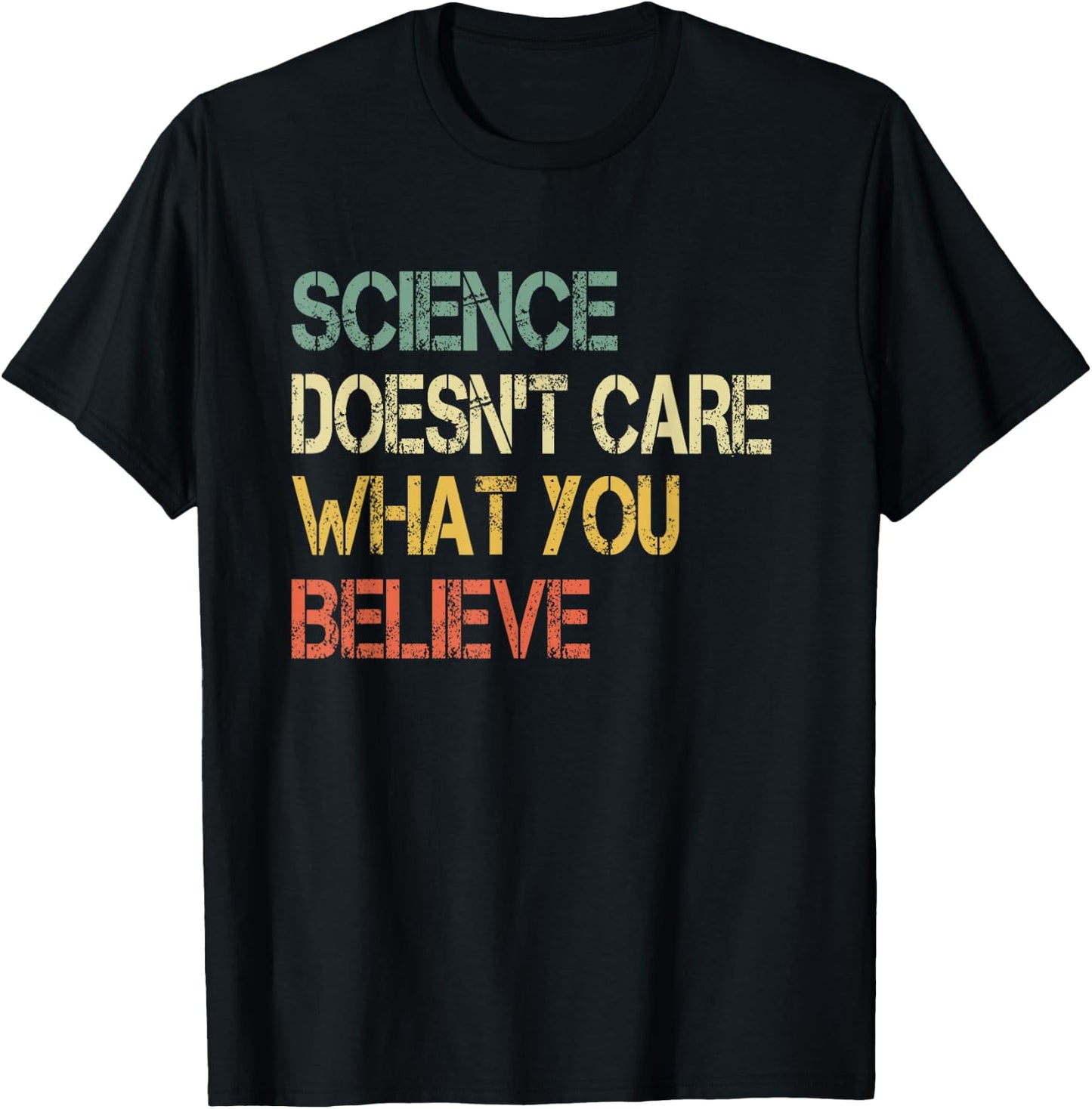 Funny Science Doesn't Care What You Believe Men Teacher Nerd T-Shirt - T-Shirt | Black