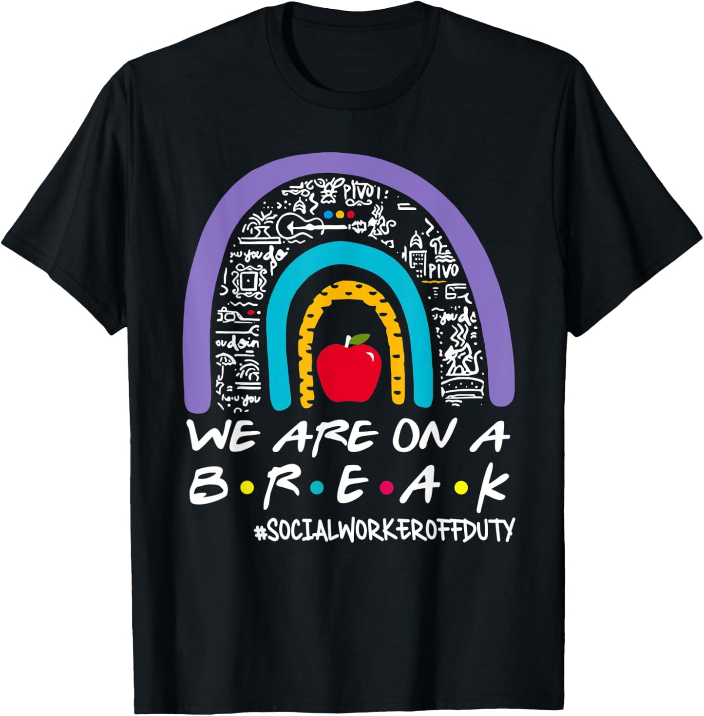 Rainbow We Are On A Break Summer Social Worker Off Duty Women T-Shirt - T-Shirt | Black