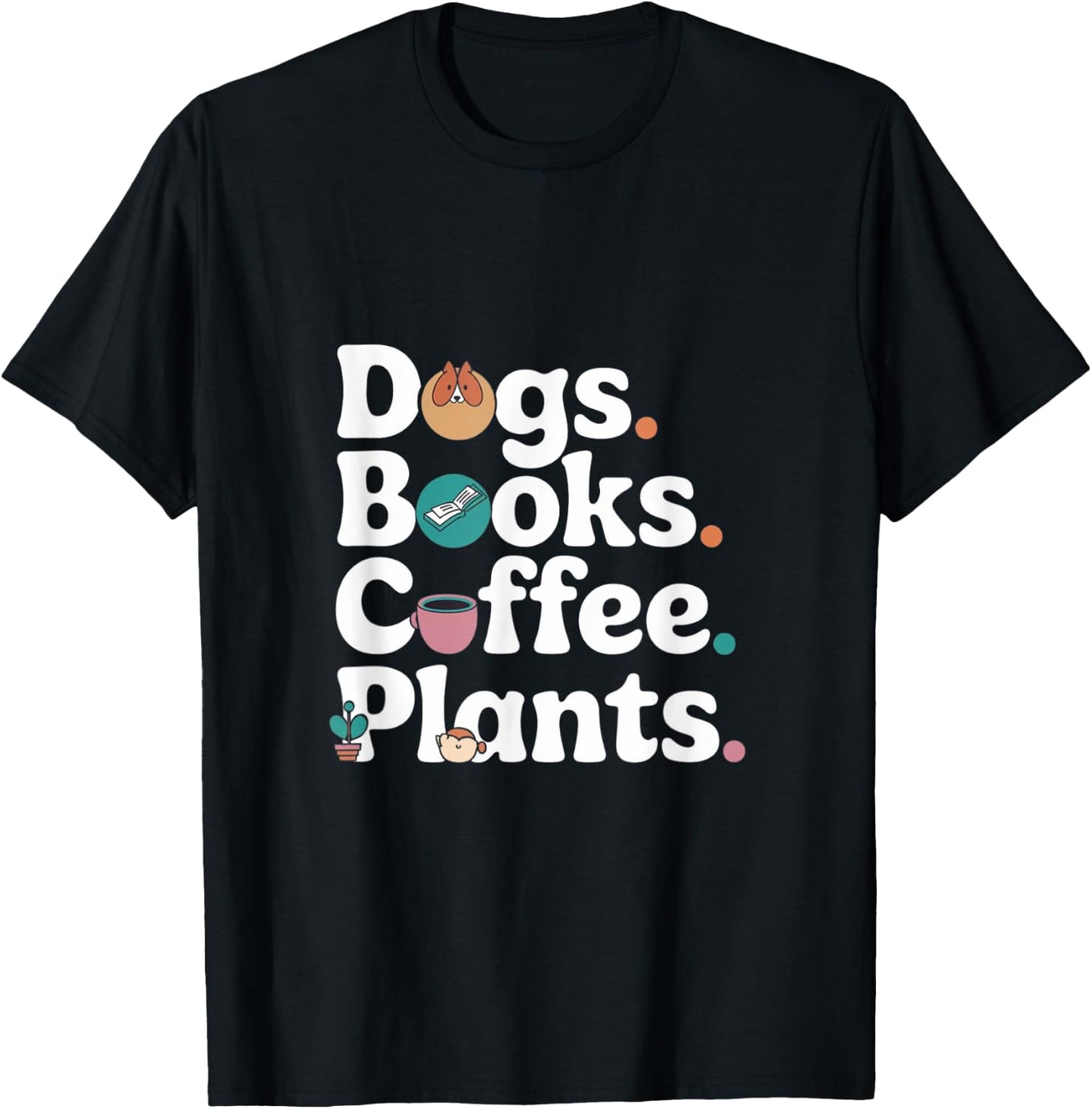 Funny Dogs Books Coffee Plant Lover Gardening Mothers Day T-Shirt - T-Shirt | Black