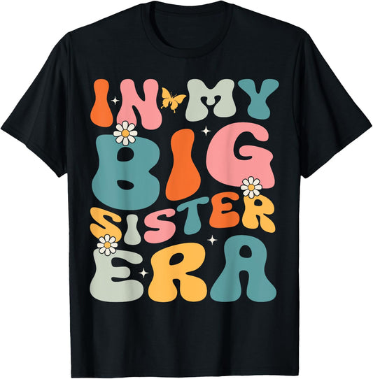 In My Big Sister Era Groovy Baby Kids Girls Women Big Sis T-Shirt - T-Shirt | Black