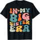 In My Big Sister Era Groovy Baby Kids Girls Women Big Sis T-Shirt - T-Shirt | Black