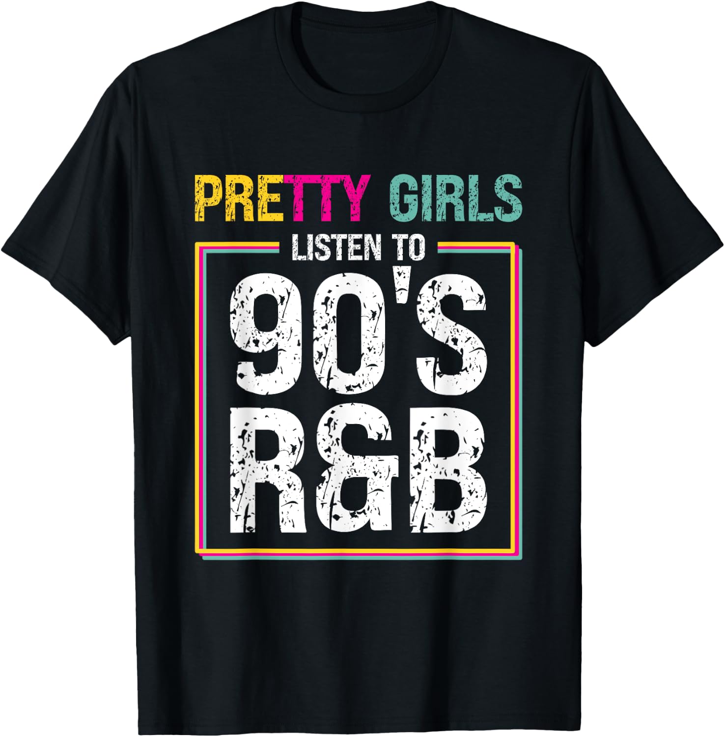 Pretty Girls Listen To 90's R&B T-Shirt - T-Shirt | Black