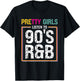 Pretty Girls Listen To 90's R&B T-Shirt - T-Shirt | Black
