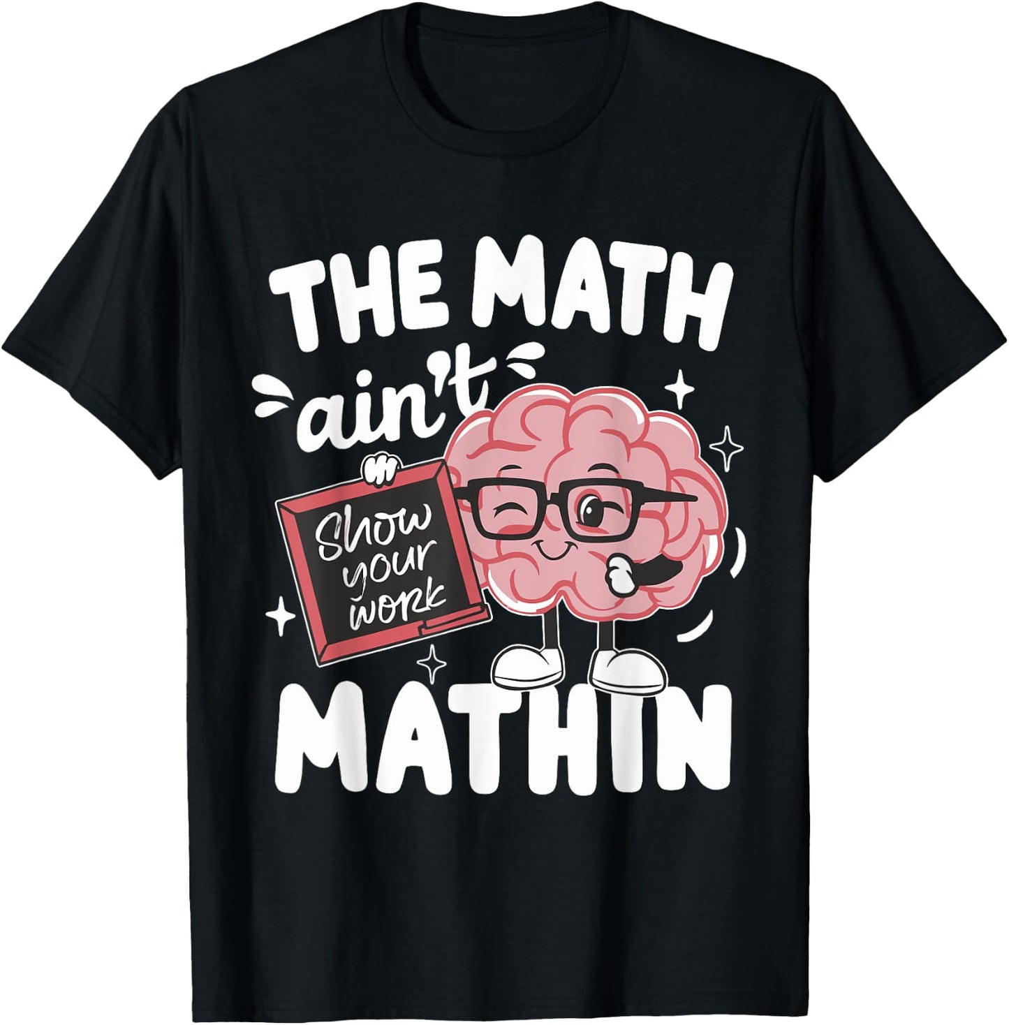 The Math Ain't Mathin Funny Math Teacher T-Shirt - T-Shirt | Black