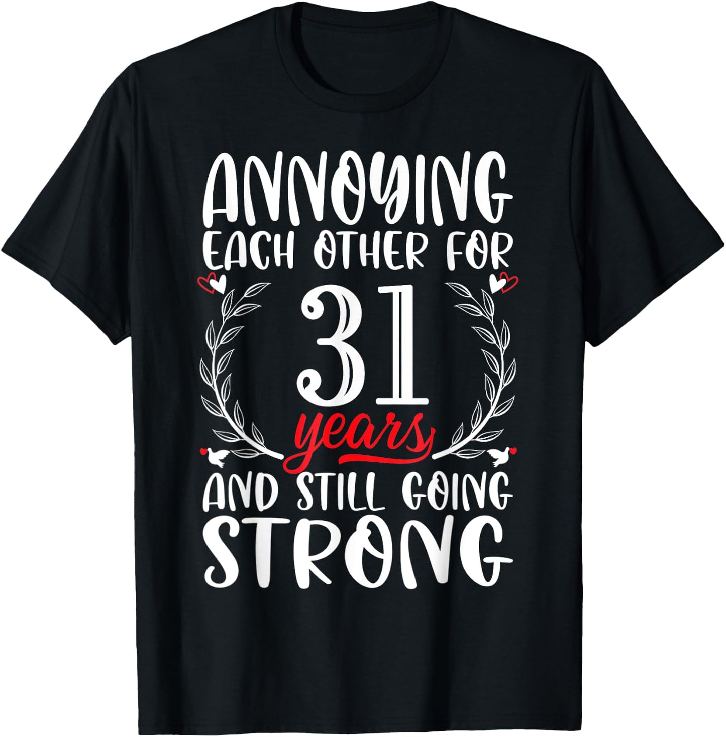 Annoying Each Other For 31 Years 31st Wedding Anniversary T-Shirt - T-Shirt | Black