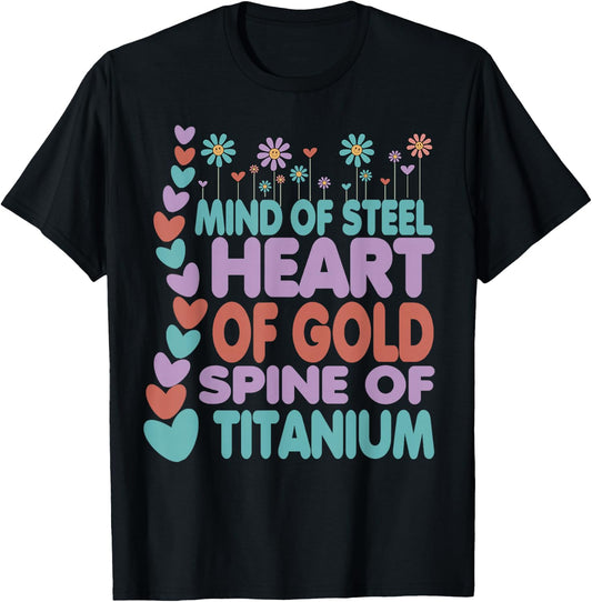 Spine Of Titanium Heart Of Gold Mind Of Steel Cute Scoliosis T-Shirt - T-Shirt | Black