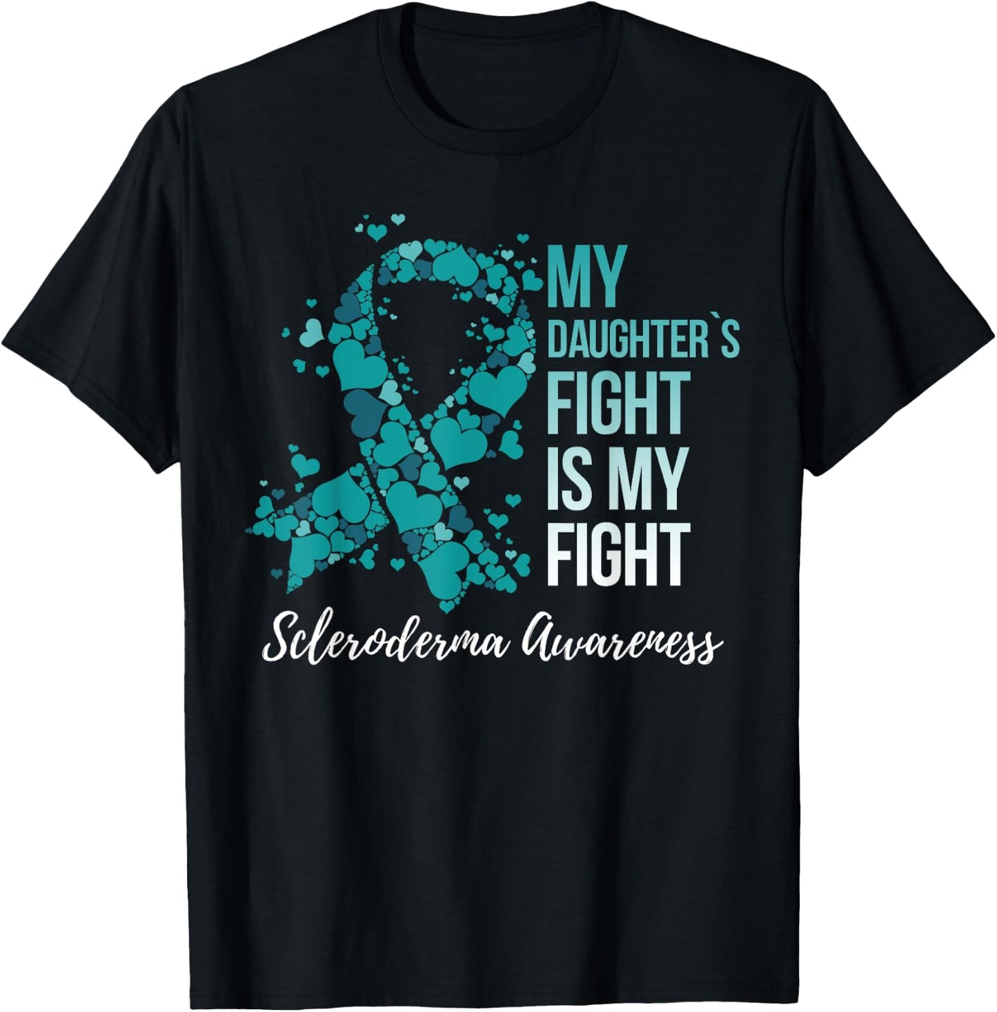 My Daughter’s Fight Is My Fight Scleroderma Awareness T-Shirt - T-Shirt | Black