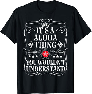 Aloha Name Its A Aloha Thing You Wouldn't Understand T-Shirt - T-Shirt | Black