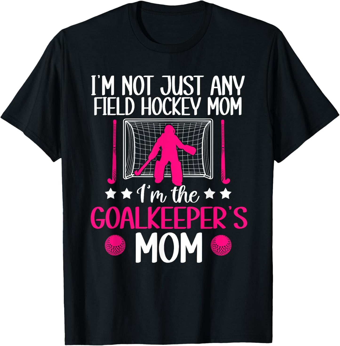 Field Hockey Goalkeeper Mom Field Hockey Goalie Mother T-Shirt - T-Shirt | Black