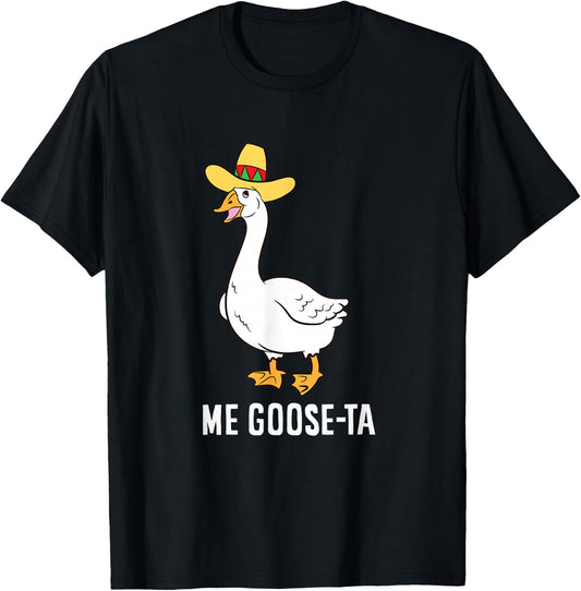 Me Goose Ta Mexican Funny Spanish Goose Pun T-Shirt - T-Shirt | Black