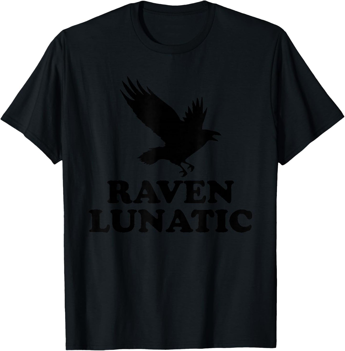 Funny Bird Lover Gift, Halloween Costume, Raven Lunatic T-Shirt - T-Shirt | Black