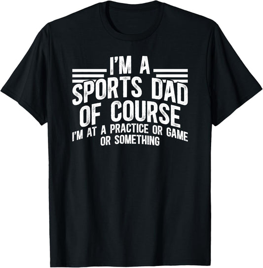 I'm A Sports Dad Sports Father Sport Dad T-Shirt - T-Shirt | Black