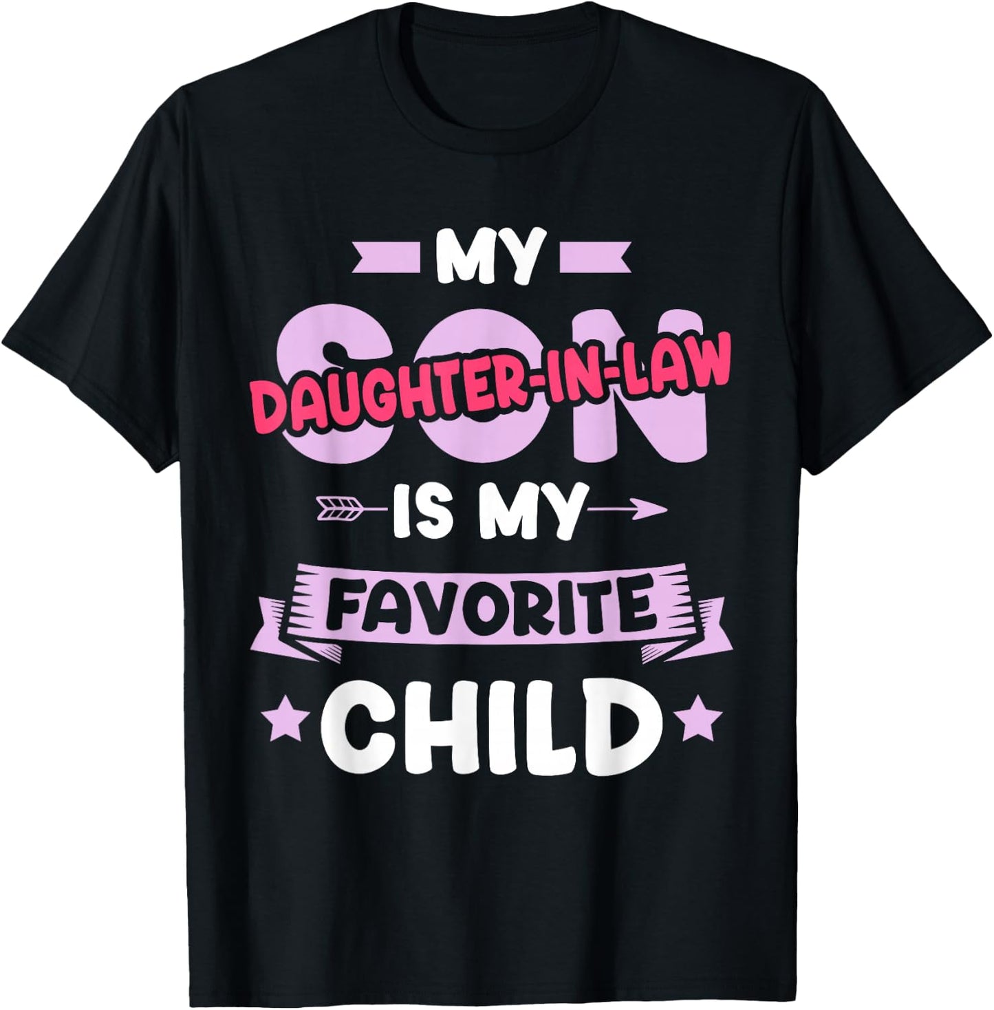 Daughter-in-Law Favorite Child for Mother-in-Law Mothers Day T-Shirt - T-Shirt | Black