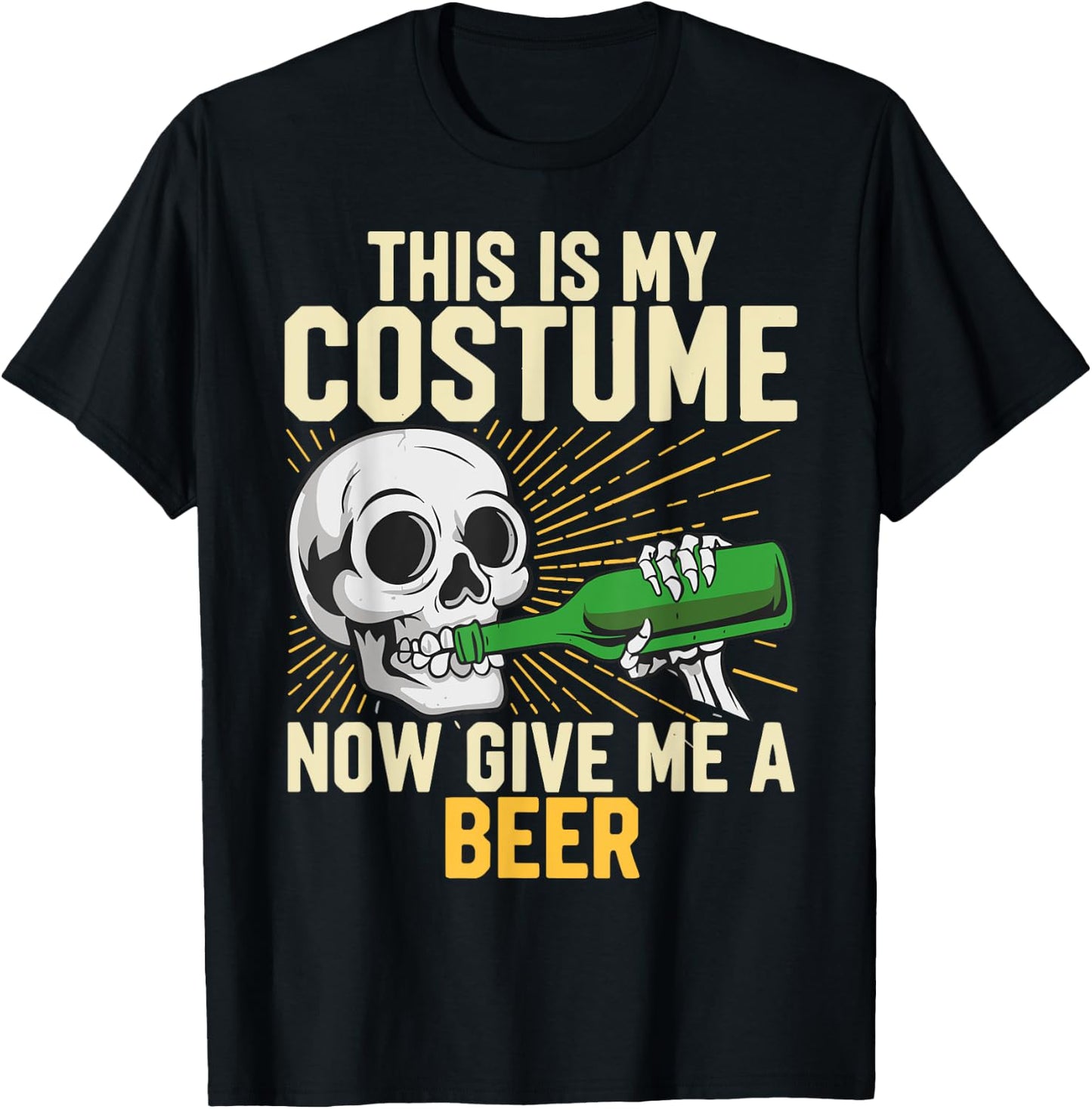This Is My Costume Now Give Me A Beer Halloween Costume Joke T-Shirt - T-Shirt | Black