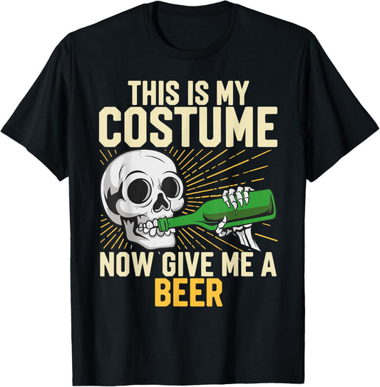 This Is My Costume Now Give Me A Beer Halloween Costume Joke T-Shirt - T-Shirt | Black