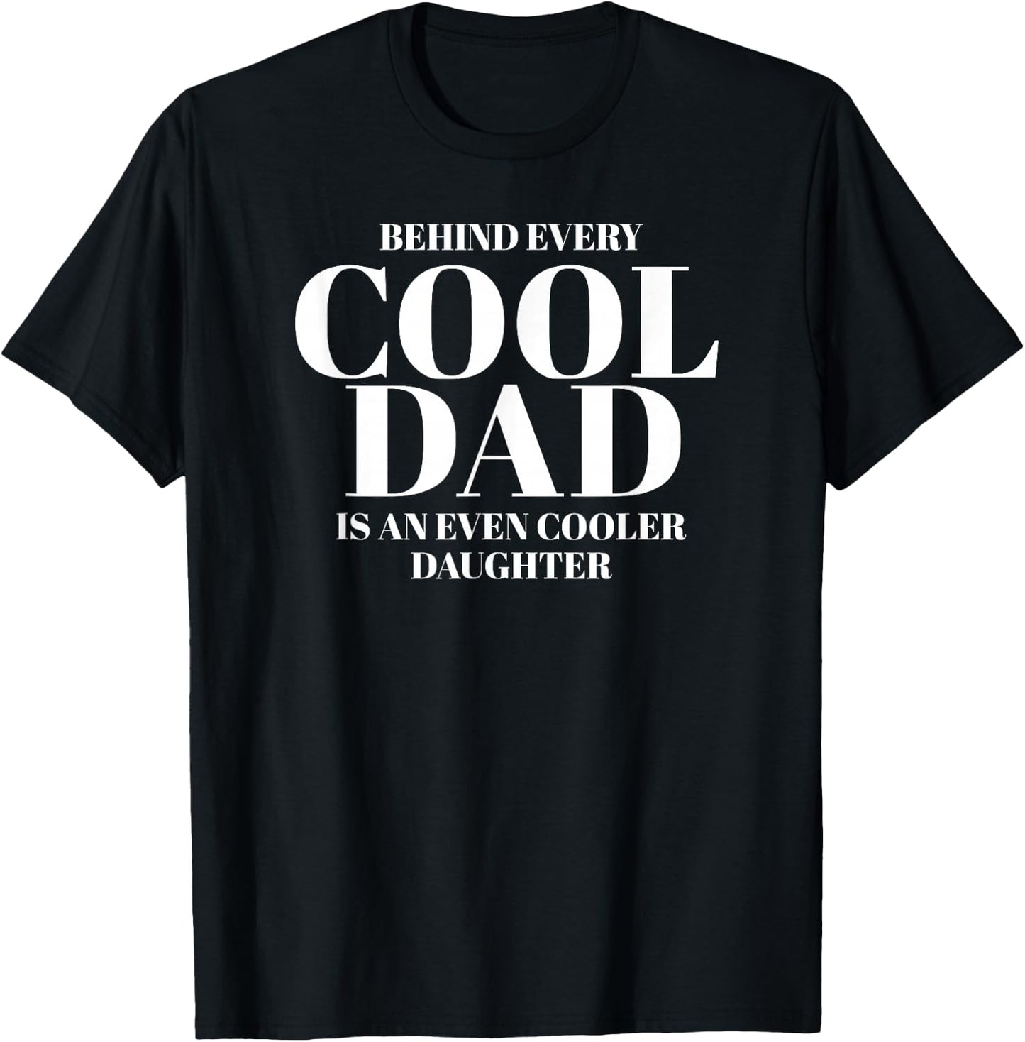 Funny Dad Quote Fathers Day Shirt for Dad from Daughter T-Shirt - T-Shirt | Black