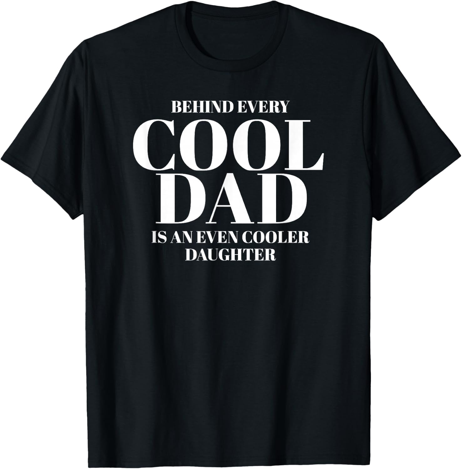 Funny Dad Quote Fathers Day Shirt for Dad from Daughter T-Shirt - T-Shirt | Black
