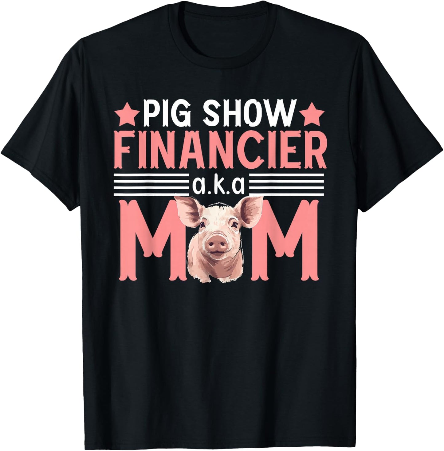 Pig Show Financier Pig Show Mom Pig Show Mother T-Shirt - T-Shirt | Black