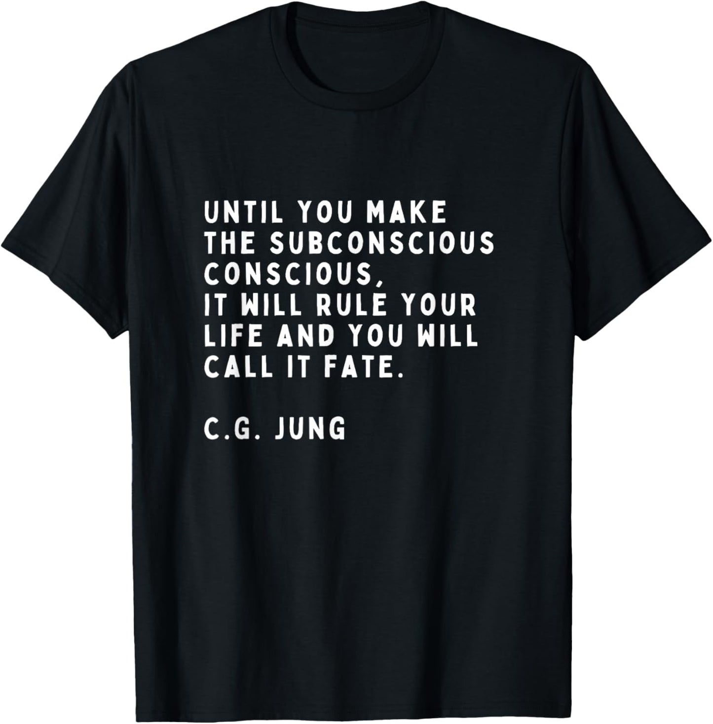Until You Make the Unconscious to Conscious Carl Jung T-Shirt - T-Shirt | Black