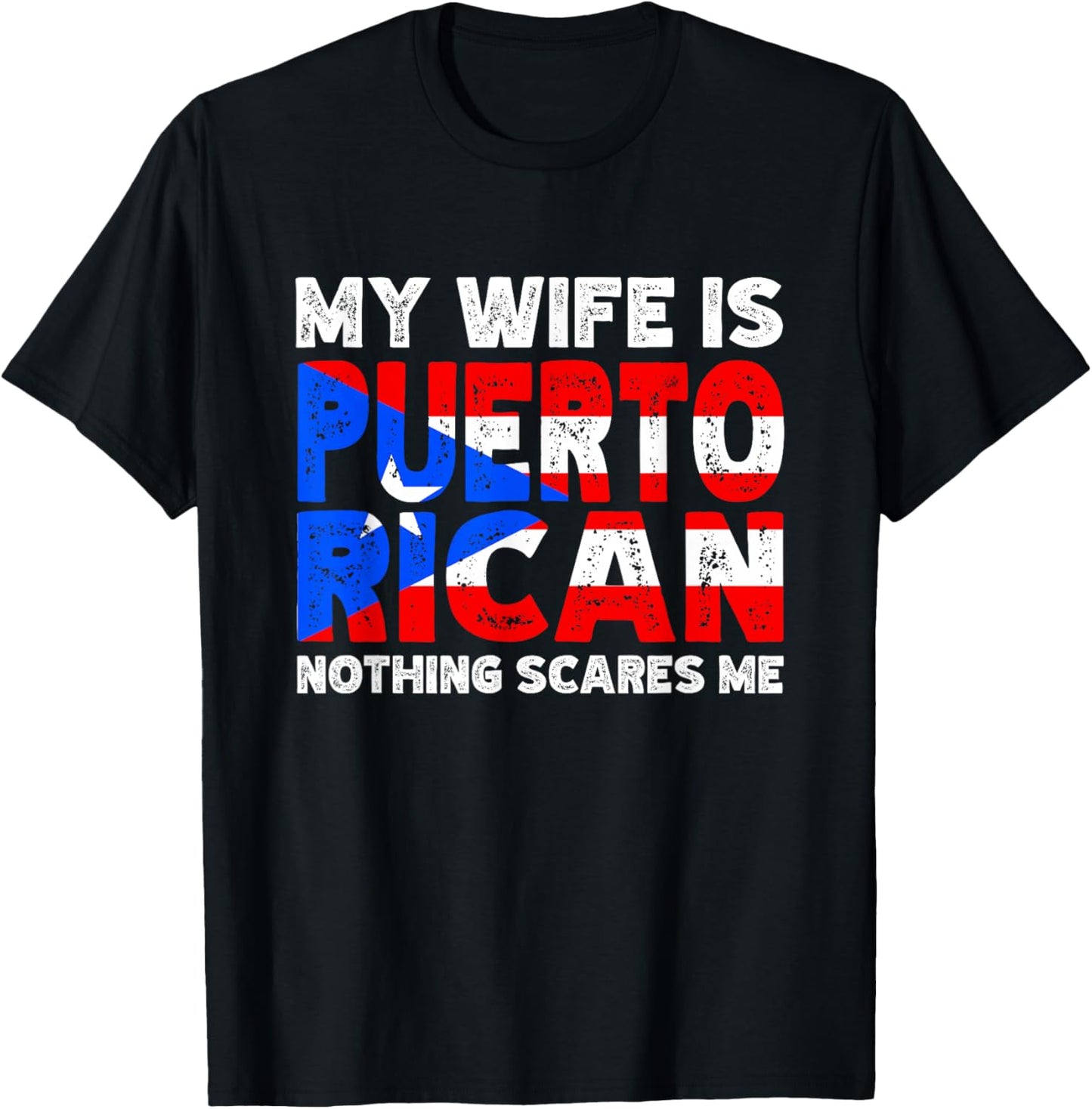 My Wife is Puerto Rican Nothing Scares Me Heritage Gift T-Shirt - T-Shirt | Black